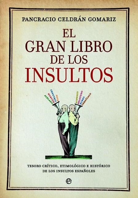 El gran libro de los insultos | 9788490606735 | Celdrán Gomariz, Pancracio | Librería Castillón - Comprar libros online Aragón, Barbastro