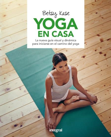 Yoga en casa | 9788491180500 | KASE , BETSY | Librería Castillón - Comprar libros online Aragón, Barbastro