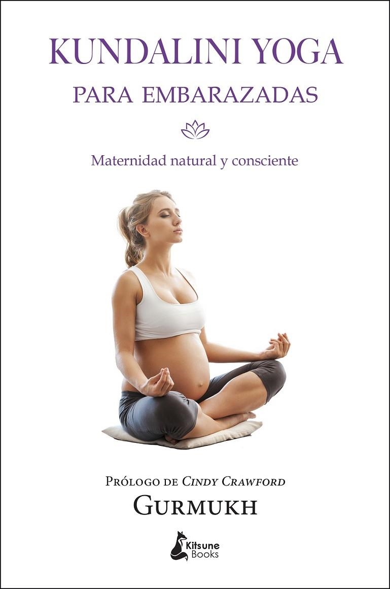 Kundalini yoga para embarazadas | 9788416788002 | Gurmukh | Librería Castillón - Comprar libros online Aragón, Barbastro