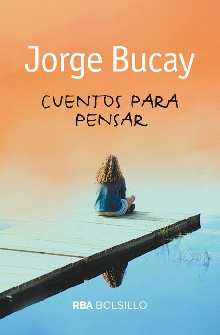 Cuentos para pensar | 9788492966776 | BUCAY , JORGE | Librería Castillón - Comprar libros online Aragón, Barbastro