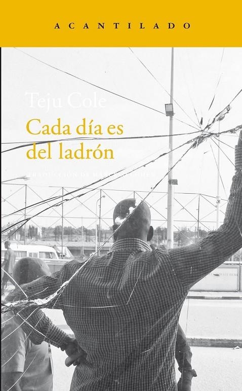 Cada día es del ladrón | 9788416011995 | Cole, Teju | Librería Castillón - Comprar libros online Aragón, Barbastro