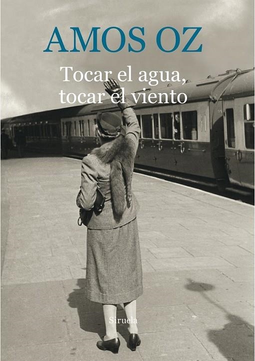 Tocar el agua, tocar el viento | 9788416854059 | Oz, Amos | Librería Castillón - Comprar libros online Aragón, Barbastro