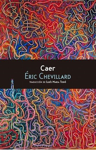 Caer | 9788416677139 | Eric Chevillard | Librería Castillón - Comprar libros online Aragón, Barbastro