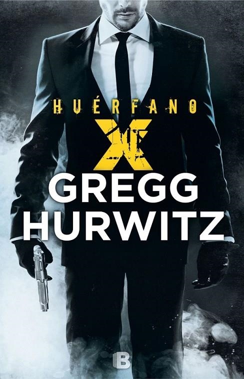 Huérfano X | 9788466659239 | Hurwitz, Gregg Andrew | Librería Castillón - Comprar libros online Aragón, Barbastro