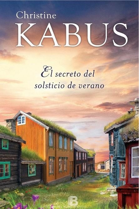 El secreto del solsticio de verano | 9788466659727 | Christine Kabus | Librería Castillón - Comprar libros online Aragón, Barbastro