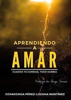 APRENDIENDO A AMAR | 9788460850120 | PÉREZ-LOZANA MARTÍNEZ, COVADONGA | Librería Castillón - Comprar libros online Aragón, Barbastro