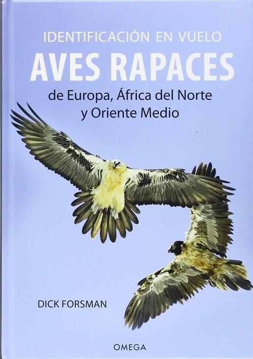 Identificación en vuelo de aves rapaces Europa, África del Norte, Oriente Medio | 9788428216449 | Forsman, Dick | Librería Castillón - Comprar libros online Aragón, Barbastro