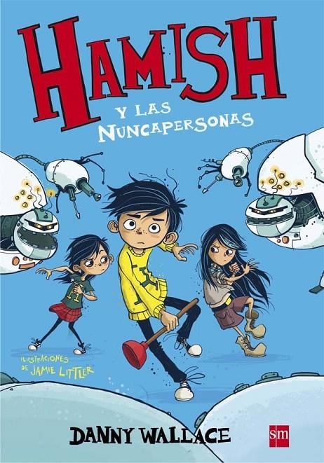 HAM.2 HAMISH Y LAS NUNCAPERSONAS | 9788467584950 | Wallace, Danny | Librería Castillón - Comprar libros online Aragón, Barbastro