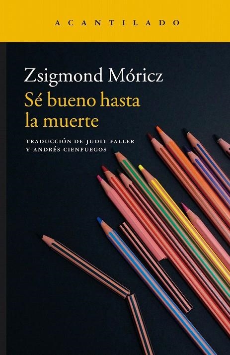 Sé bueno hasta la muerte | 9788416748082 | Móricz, Zsigmond | Librería Castillón - Comprar libros online Aragón, Barbastro