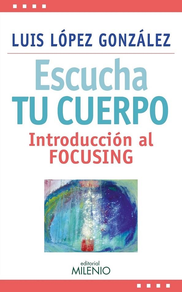 Escucha tu cuerpo | 9788497437387 | López González, Luis | Librería Castillón - Comprar libros online Aragón, Barbastro