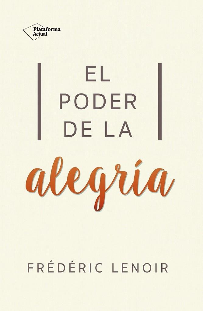 El poder de la alegría | 9788416820269 | Lenoir, Frédéric | Librería Castillón - Comprar libros online Aragón, Barbastro