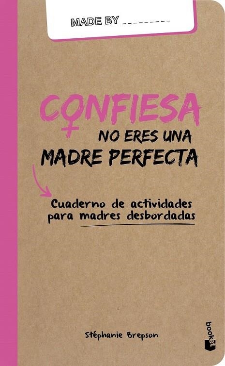 Confiesa: no eres una madre perfecta | 9788408159964 | Brepson, Stéphanie | Librería Castillón - Comprar libros online Aragón, Barbastro