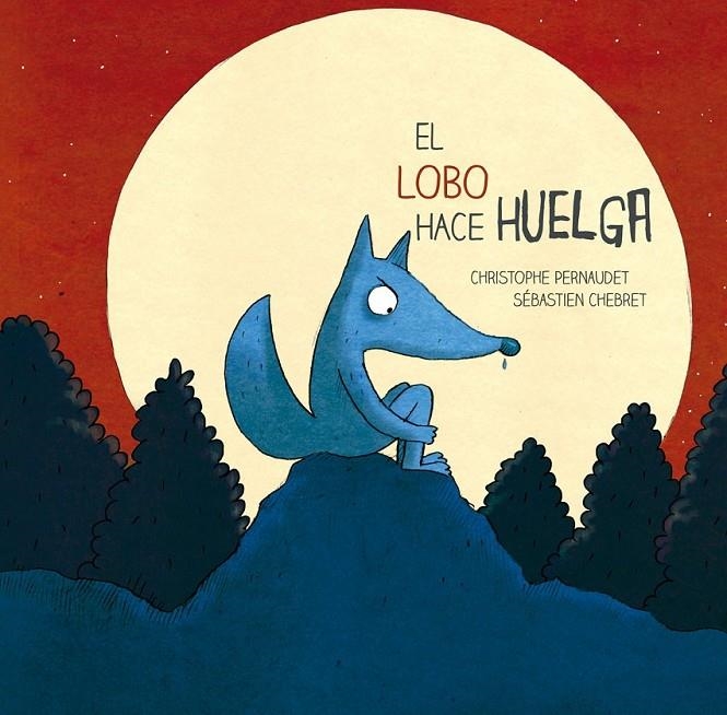 El lobo hace huelga | 9788426143693 | Pernaudet, Christophe | Librería Castillón - Comprar libros online Aragón, Barbastro