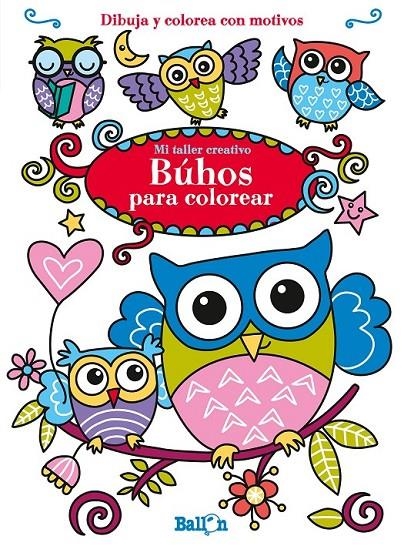 Búhos para colorear - Mi taller creativo | 9789463075022 | Ballon | Librería Castillón - Comprar libros online Aragón, Barbastro