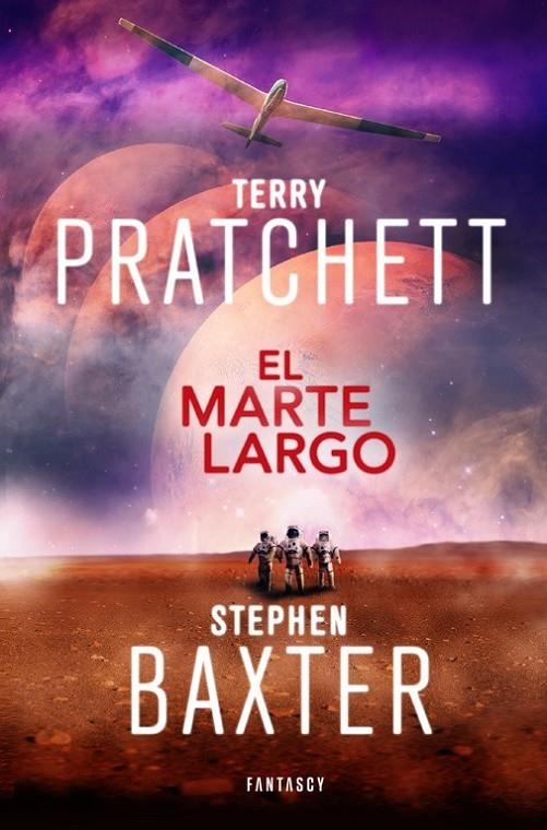 El Marte Largo (La Tierra Larga 3) | 9788415831884 | Terry Pratchett Stephen Baxter | Librería Castillón - Comprar libros online Aragón, Barbastro