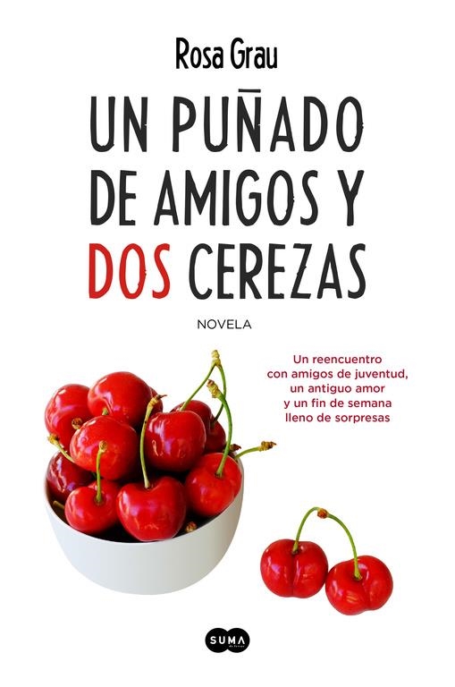 Un puñado de amigos y dos cerezas | 9788483658925 | GRAU, ROSA | Librería Castillón - Comprar libros online Aragón, Barbastro