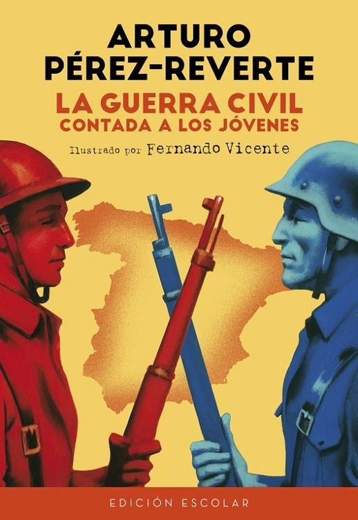 La Guerra Civil contada a los jóvenes (edición escolar) | 9788420482835 | Arturo Pérez-Reverte | Librería Castillón - Comprar libros online Aragón, Barbastro