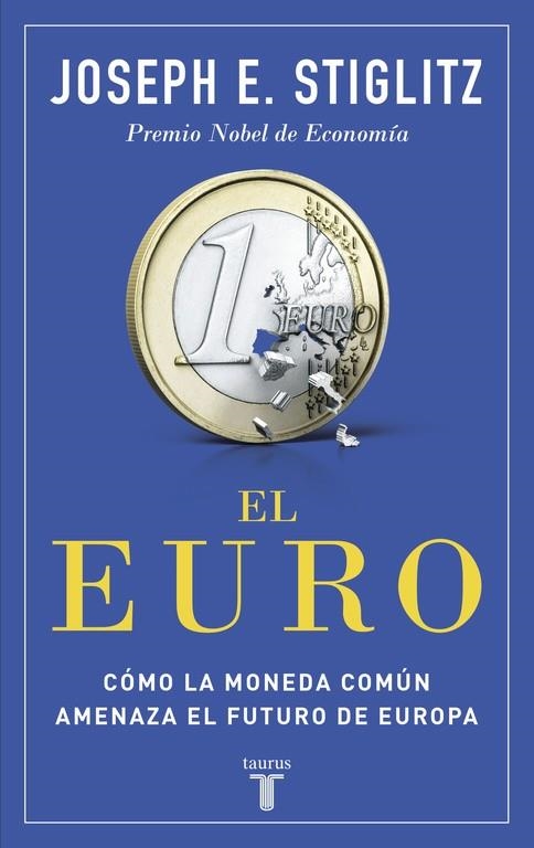 El euro | 9788430618040 | Joseph E. Stiglitz | Librería Castillón - Comprar libros online Aragón, Barbastro