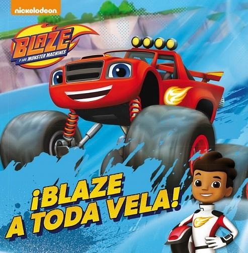 ¡Blaze a toda vela! (Blaze y los Monster Machines. Primeras Lecturas) | 9788448847104 | NICKELODEON | Librería Castillón - Comprar libros online Aragón, Barbastro