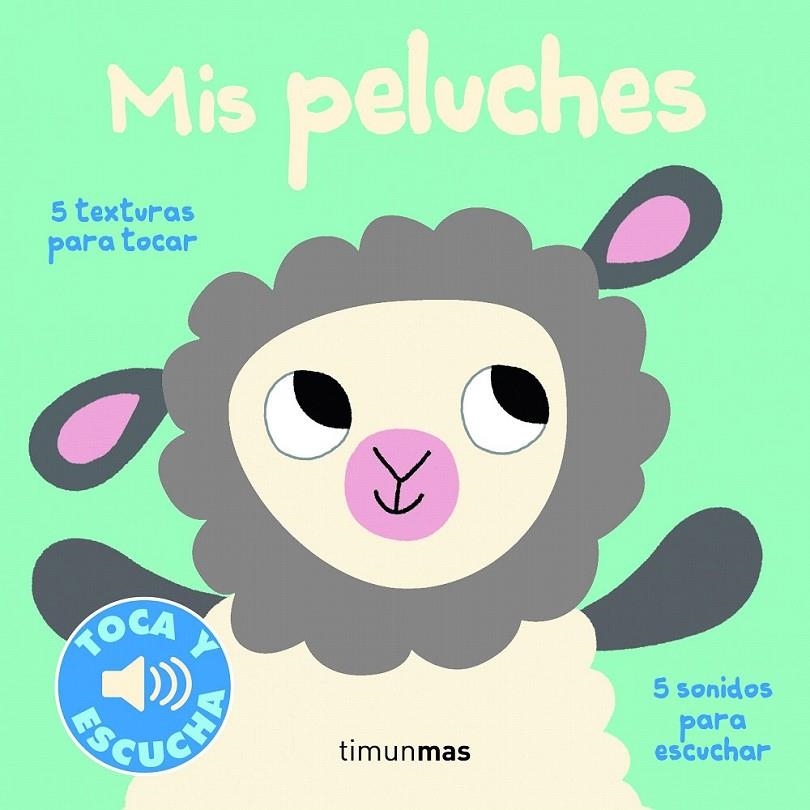 Mis peluches. Toca y escucha | 9788408155515 | Marion Billet | Librería Castillón - Comprar libros online Aragón, Barbastro