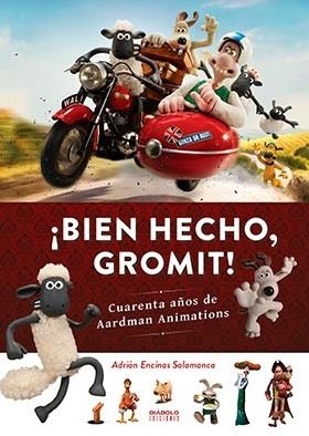 ¡BIEN HECHO, GROMIT! | 9788416217793 | ENCINAS SALAMANCA, ADRIAN | Librería Castillón - Comprar libros online Aragón, Barbastro