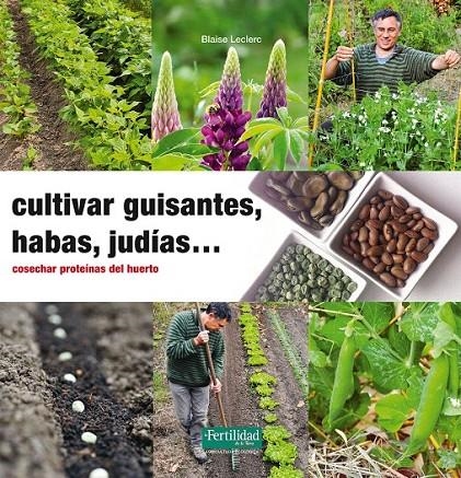 Cultivar guisantes, habas, judías... | 9788494433412 | Leclerc, Blaise | Librería Castillón - Comprar libros online Aragón, Barbastro