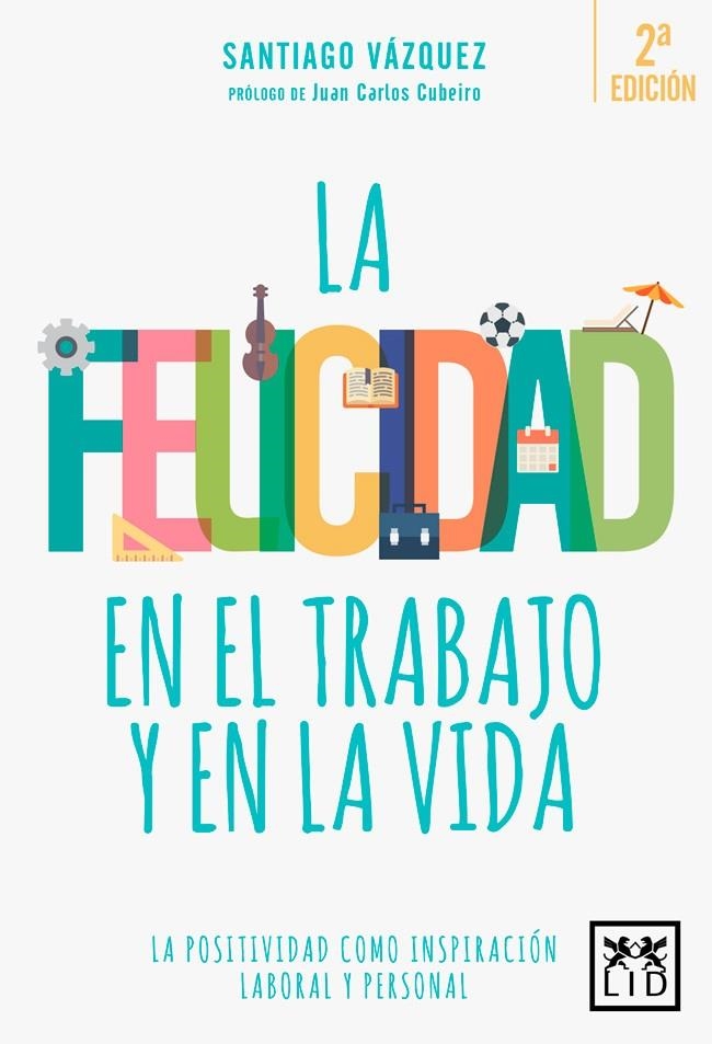 La felicidad en el trabajo y en la vida | 9788416624812 | Vázquez Blanco, Santiago | Librería Castillón - Comprar libros online Aragón, Barbastro