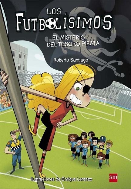 EL MISTERIO DEL TESORO PIRATA - FUTBOLISIMOS 10 | 9788467590456 | Santiago, Roberto | Librería Castillón - Comprar libros online Aragón, Barbastro