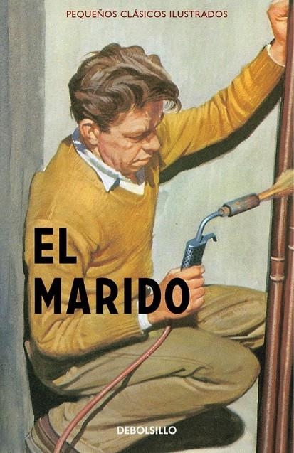 El marido (Pequeños Clásicos Ilustrados) | 9788466335904 | HAZELEY, JASON/MORRIS, JOEL | Librería Castillón - Comprar libros online Aragón, Barbastro