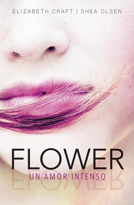 Flower. Un amor intenso | 9788420484457 | Shea Olsen Elizabeth Craft | Librería Castillón - Comprar libros online Aragón, Barbastro