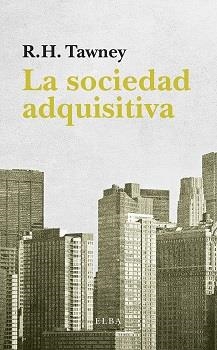 La sociedad adquisitiva | 9788494552410 | Tawney, R.H. | Librería Castillón - Comprar libros online Aragón, Barbastro