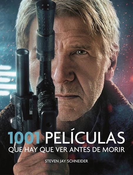 1001 películas que hay que ver antes de morir | 9788416449231 | SCHNEIDER, STEVEN JAY | Librería Castillón - Comprar libros online Aragón, Barbastro