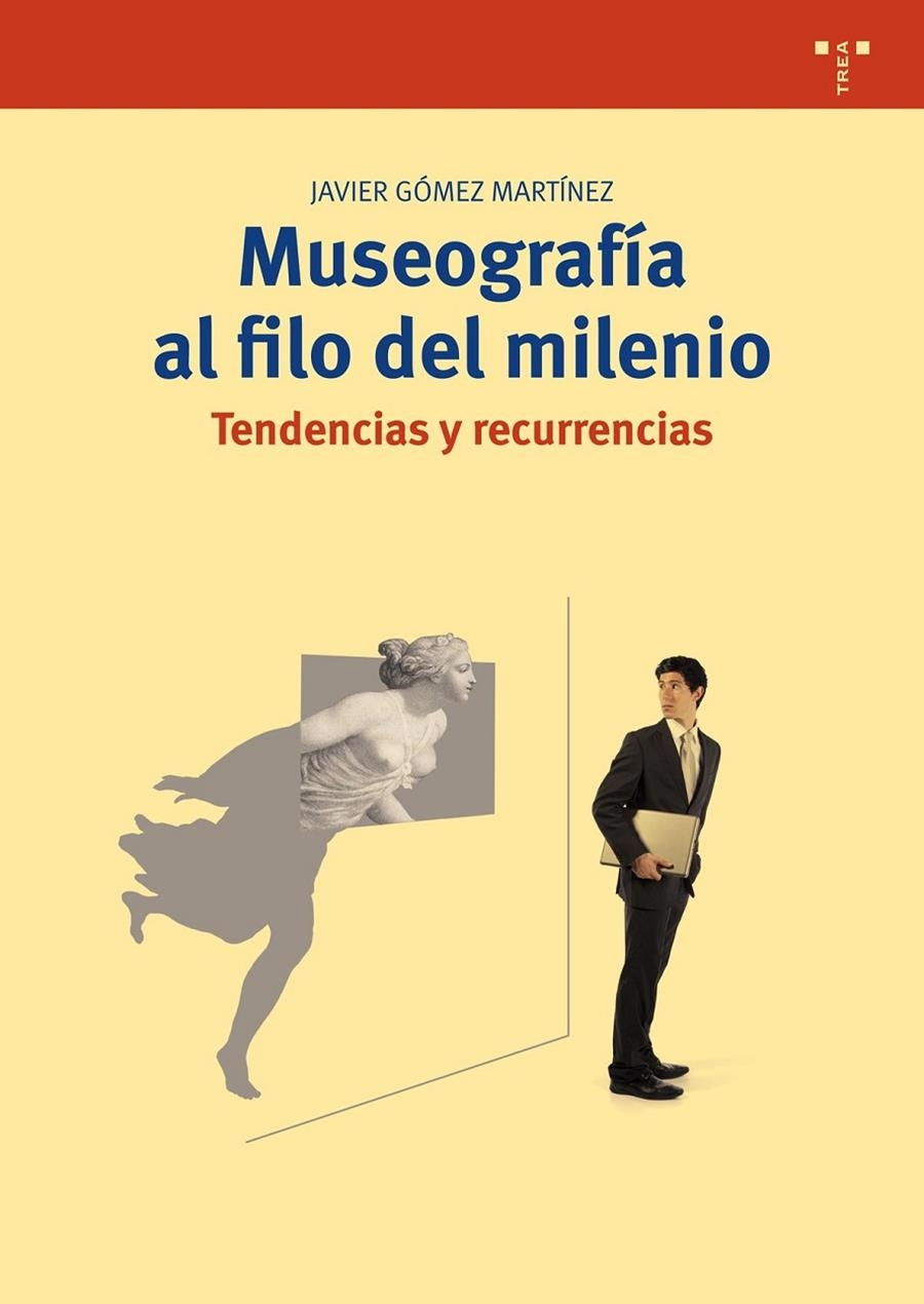 Museografía al filo del milenio. Tendencias y recurrencias | 9788497048699 | Gómez Martínez, Javier | Librería Castillón - Comprar libros online Aragón, Barbastro