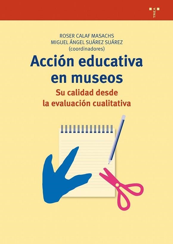 Acción educativa en museos: su calidad desde la evaluación cualitativa | 9788497048538 | Calaf Masachs, Roser/Suárez Suárez, Miguel Ángel | Librería Castillón - Comprar libros online Aragón, Barbastro