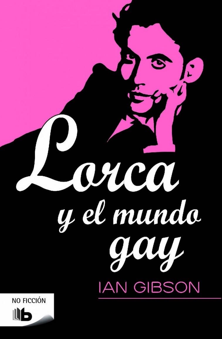 Lorca y el mundo gay | 9788490702239 | Ian Gibson | Librería Castillón - Comprar libros online Aragón, Barbastro