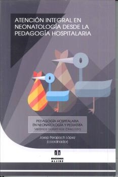 ANTENCION INTEGRAL NEONATOLOGIA DESDE PEDAGOGIA HOSPITALARI | 9788497008273 | VIOLANT HOLZ,VERONICA | Librería Castillón - Comprar libros online Aragón, Barbastro