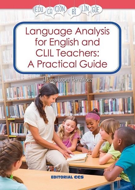 Language Analysis for English and CLIL Teachers: A Practical Guide | 9788490233634 | López Hernández, Alfonso | Librería Castillón - Comprar libros online Aragón, Barbastro