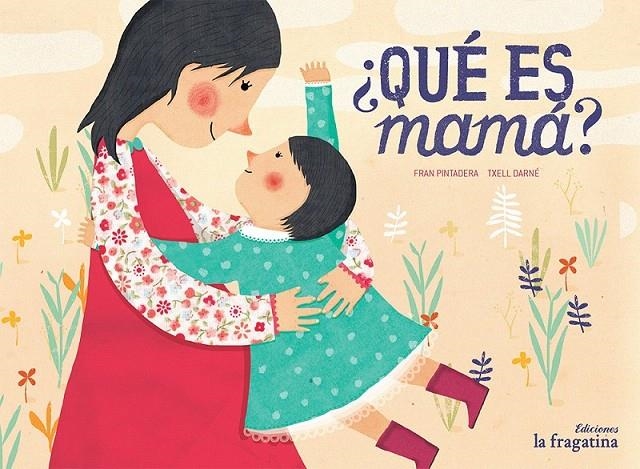 ¿Qué es mamá? | 9788416566235 | Gonzalez Tenorio, Francisco | Librería Castillón - Comprar libros online Aragón, Barbastro