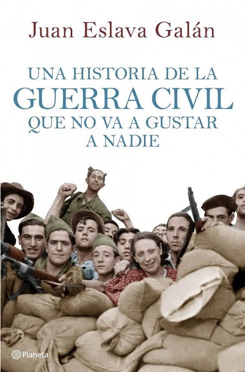 Una historia de la guerra civil que no va a gustar a nadie | 9788408107156 | Juan Eslava Galán | Librería Castillón - Comprar libros online Aragón, Barbastro