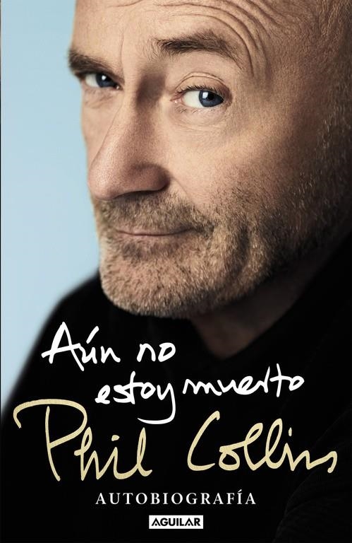 Aún no estoy muerto | 9788403515567 | COLLINS, PHIL | Librería Castillón - Comprar libros online Aragón, Barbastro