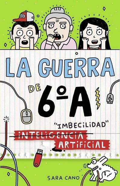 (Inteligencia) Imbecilidad artificial (Serie La guerra de 6ºA 3) | 9788420484570 | CANO, SARA | Librería Castillón - Comprar libros online Aragón, Barbastro