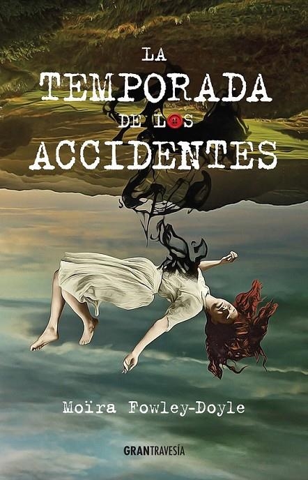 La temporada de los accidentes | 9788494551727 | Fowley-Doyle, Moïra | Librería Castillón - Comprar libros online Aragón, Barbastro