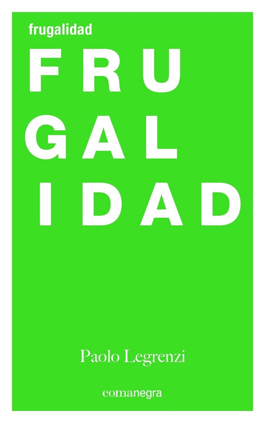 Frugalidad | 9788416605507 | Legrenzi, Paolo | Librería Castillón - Comprar libros online Aragón, Barbastro