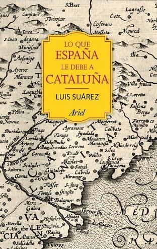 Lo que España le debe a Cataluña | 9788434424067 | Luis Suárez Fernández | Librería Castillón - Comprar libros online Aragón, Barbastro