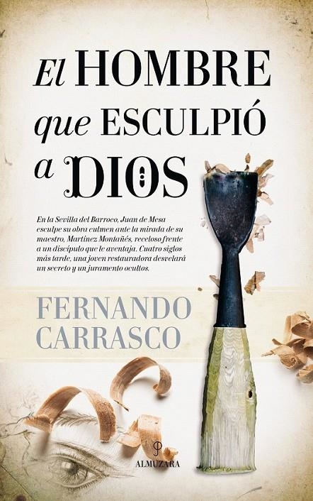 El hombre que esculpió a Dios | 9788416776375 | Carrasco Moreno, Fernando | Librería Castillón - Comprar libros online Aragón, Barbastro