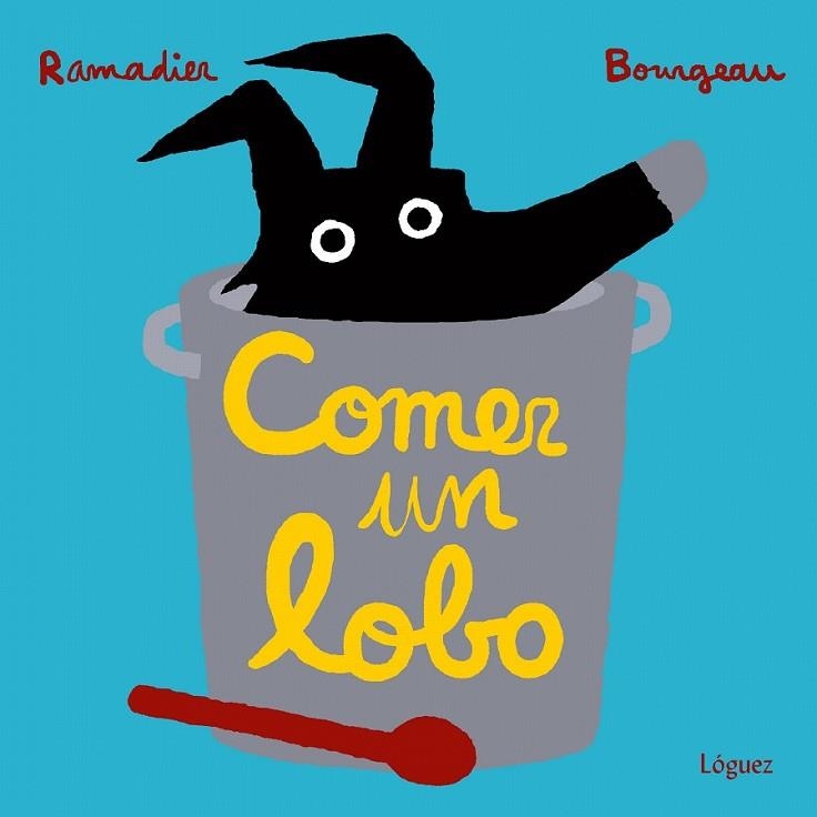 Comer un lobo | 9788494565304 | Ramadier, Cédric | Librería Castillón - Comprar libros online Aragón, Barbastro