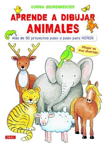 Aprende a dibujar animales | 9788498745382 | Beurenmeister, Corina | Librería Castillón - Comprar libros online Aragón, Barbastro