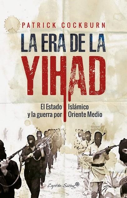 La era de la yihad | 9788494588600 | Cockburn, Patrick | Librería Castillón - Comprar libros online Aragón, Barbastro