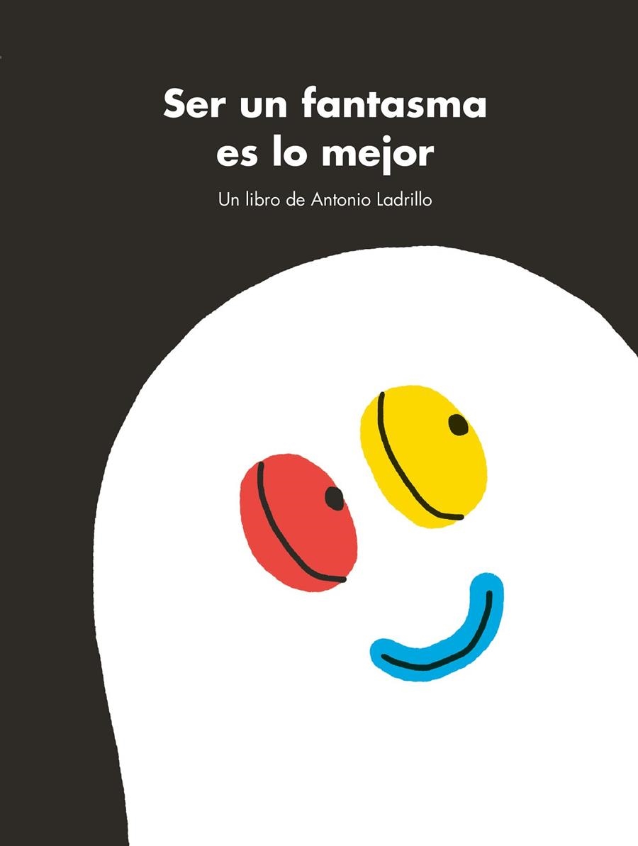 Ser un fantasma es lo mejor | 9788416167463 | Ladrillo, Antonio | Librería Castillón - Comprar libros online Aragón, Barbastro