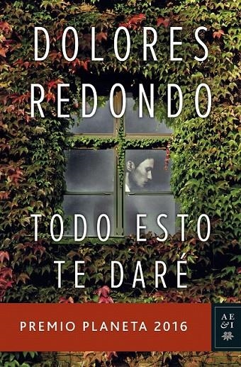 Todo esto te daré | 9788408163176 | Dolores Redondo | Librería Castillón - Comprar libros online Aragón, Barbastro